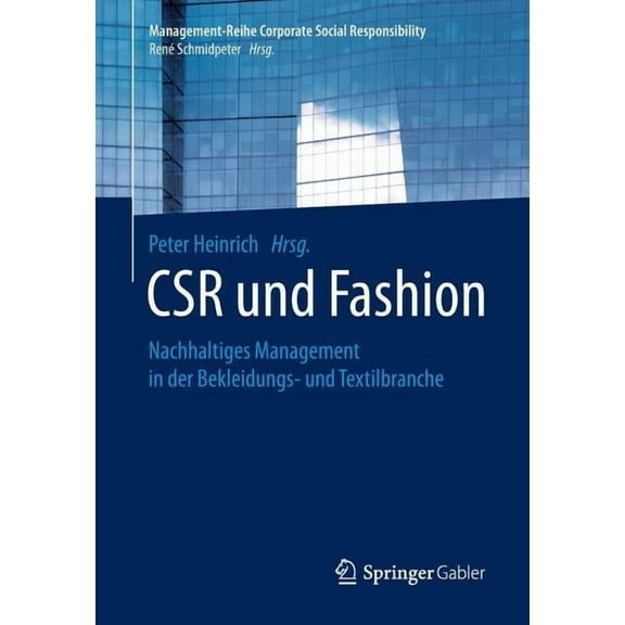 Management-Reihe Corporate Social Respon Csr Und Fashion: Nachhaltiges Management in Der Bekleidungs- Und Textilbranche, (Paperback)