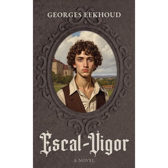 Escal-Vigor: A Novel (Darley Press Edition), (Paperback)