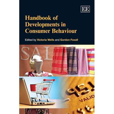 Handbook of Developments in Consumer Behaviour (Hardcover) by Victoria K. Wells Gordon Foxall