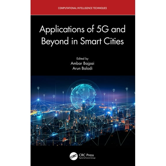 Computational Intelligence Techniques Applications of 5G and Beyond in Smart Cities, (Paperback)