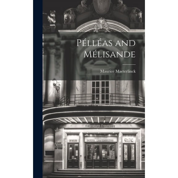 Pélléas and Mélisande (Hardcover)