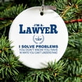 thumbnail image 2 of DistinctInk Hanging Ceramic Christmass Tree Ornament with Gold String - Great Gift / Present - 2 3/4 inch diameter - I'm A Lawyer - Solve Problems You Don't Know, 2 of 2