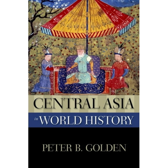 New Oxford World History Central Asia in World History, (Paperback)