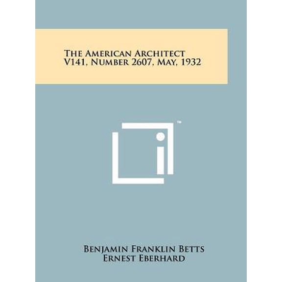 The American Architect V141, Number 2607, May, 1932 Paperback