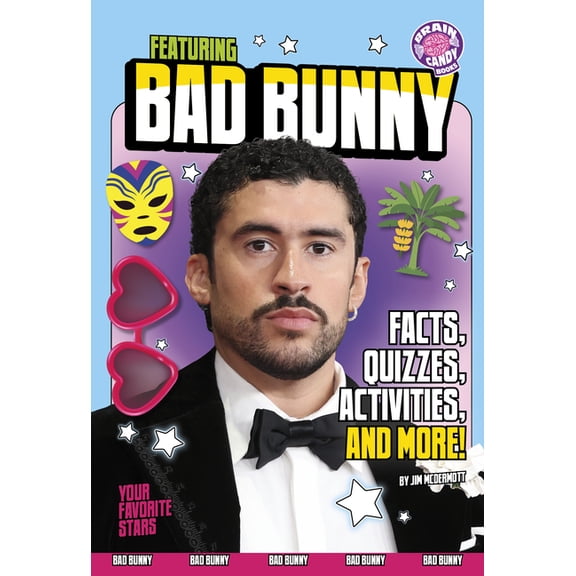 Brain Candy Books: Your Favorite Stars Featuring Bad Bunny: Facts, Quizzes, Activities, and More!, (Paperback)