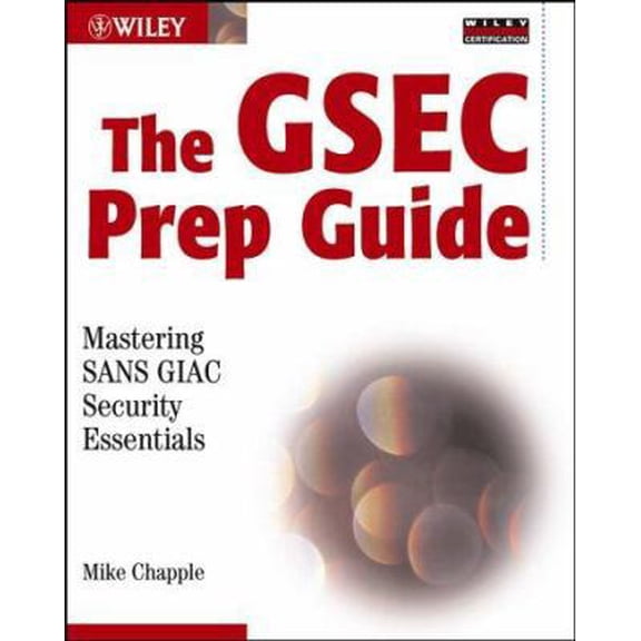 Pre-Owned The GSEC Prep Guide: Mastering SANS GIAC Security Essentials (Paperback) 0764539329 9780764539329