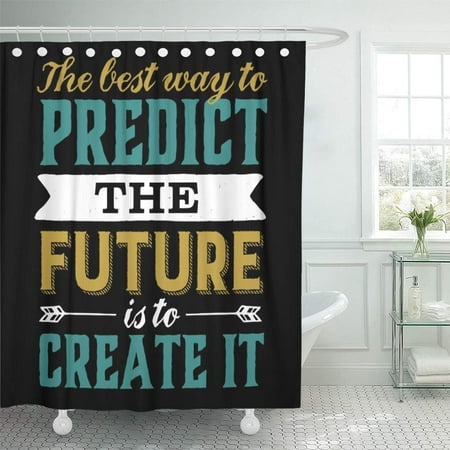 ATABIE Inspirational Best Way to Predict Future is It Motivation Shower Curtain 60x72 (Best Way To Clean Shower)