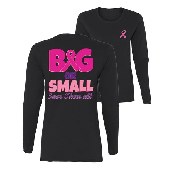 Wild Bobby Breast Cancer Awareness Big or Small Save Them All Front and Back Women Long Sleeve Tee, Black, Small