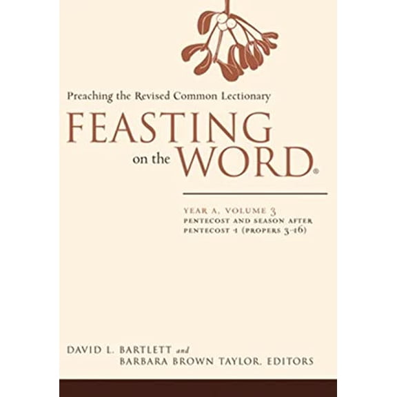 Pre-Owned Feasting on the Word: Year A, Volume 3: Pentecost and Season after Pentecost 1 (Propers 3-16), 9780664231064, 0664231063, Hardcover,
