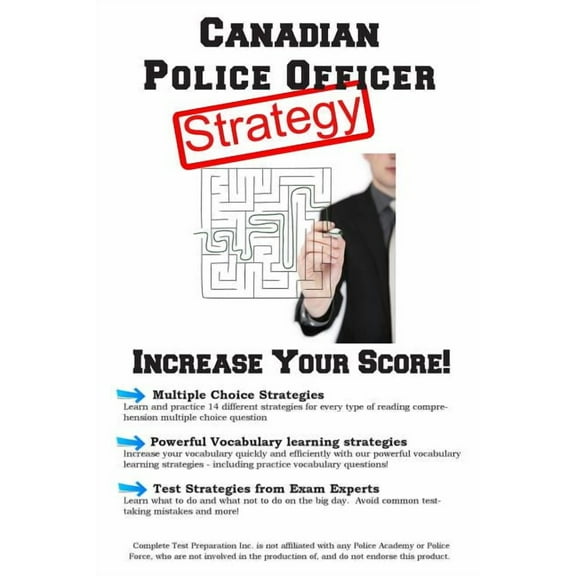 Canadian Police Officer Test Strategy: Winning Multiple Choice Strategies for the Canadian Police Officer Test, (Paperback)