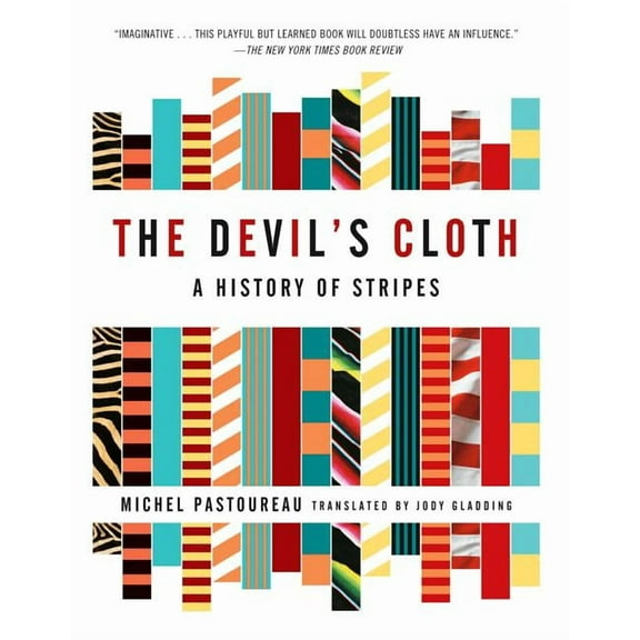 The Devil's Cloth: A History of Stripes and Striped Fabric, (Paperback)