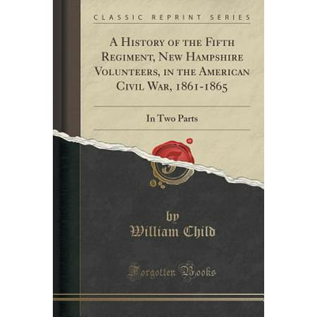 - A History of the Fifth Regiment, New Hampshire Volunteers, in the American Civil War, 1861-1865 (Paperback)
