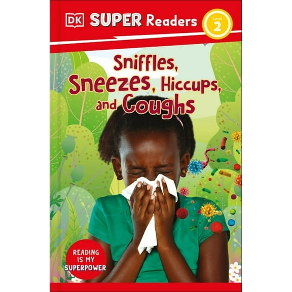 DK Super Readers: DK Super Readers Level 2 Sniffles, Sneezes, Hiccups, and Coughs (Hardcover)