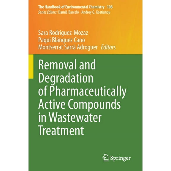 Handbook of Environmental Chemistry Removal and Degradation of Pharmaceutically Active Compounds in Wastewater Treatment, Book 108, (Paperback)