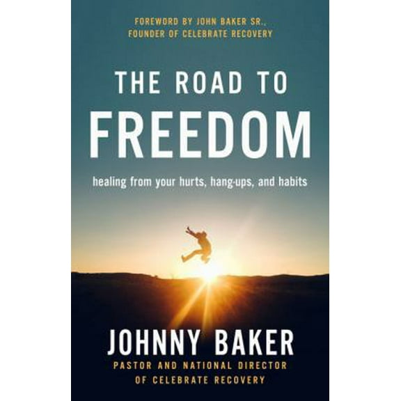 Pre-Owned The Road to Freedom: Healing from Your Hurts, Hang-Ups, and Habits (Hardcover) 0310349877 9780310349877