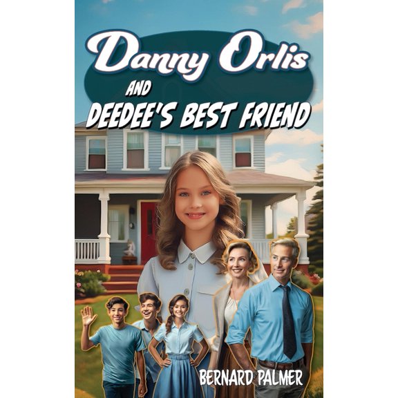 Danny Orlis Danny Orlis and Deedee's Best Friend, Book 58, (Paperback)