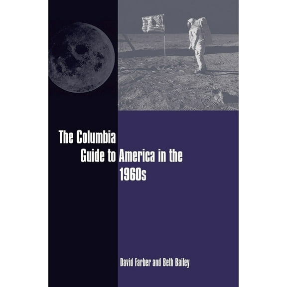 Columbia Guides to American History and The Columbia Guide to America in the 1960s, (Paperback)