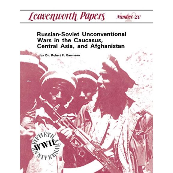 Russian-Soviet Unconventional Wars in the Caucasus, Central Asia, and Afghanistan (Paperback)