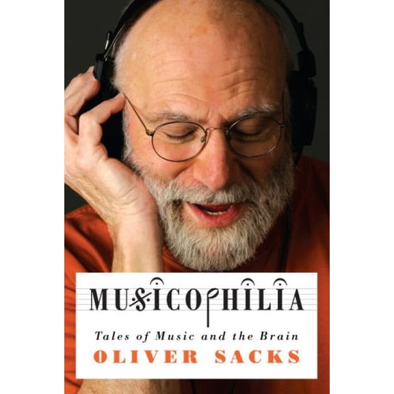 Pre-Owned Musicophilia: Tales of Music and the Brain (Hardcover) 0676979785 9780676979787