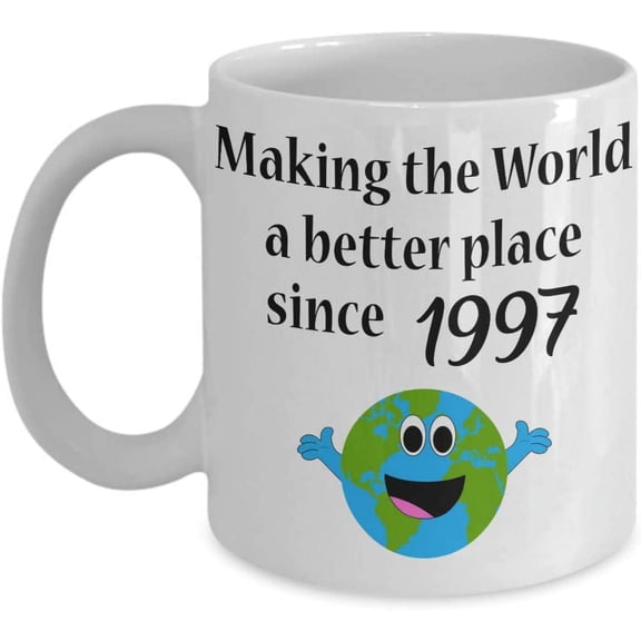 Making the World a Better Place Since 1997 Coffee Mug 22nd, 23rd Birthday Gift Idea Women Kid Girl Boy, 22, 23 Year Old Tea Cup Christmas Xmas