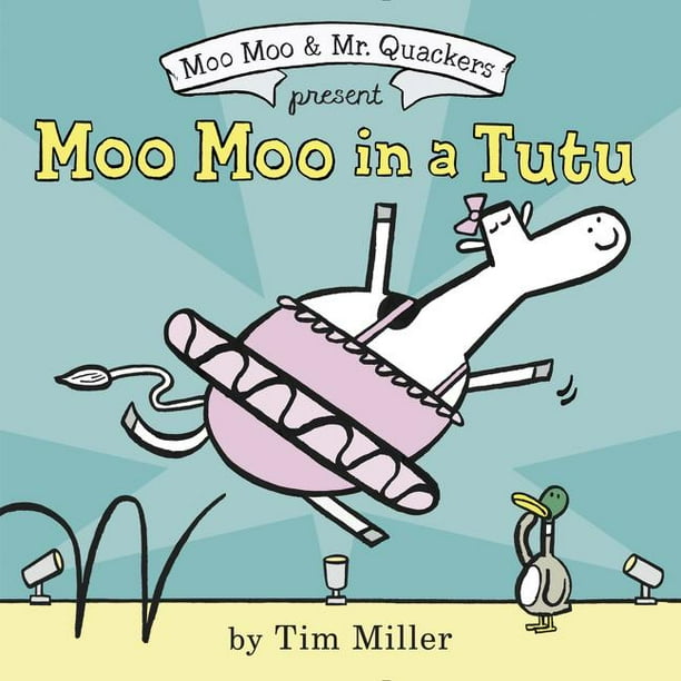 Moo Moo and Mr. Quackers Book Moo Moo in a Tutu (Hardcover) Walmart
