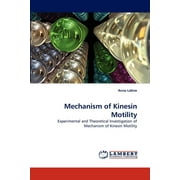 Mechanism of Kinesin Motility (Paperback)