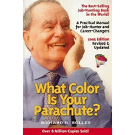 What Color Is Your Parachute? (Paperback): What Color Is Your Parachute? : A Practical Manual for Job-Hunters and Career-Changers (Paperback)