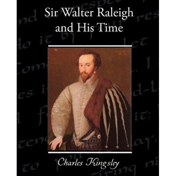 Sir Walter Raleigh and His Time