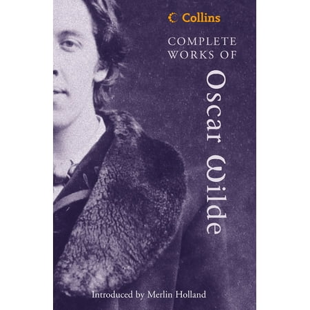 Complete Works of Oscar Wilde (Collins Classics) -