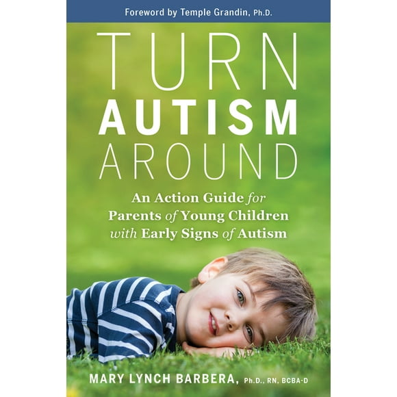 Turn Autism Around : An Action Guide for Parents of Young Children with Early Signs of Autism (Hardcover)