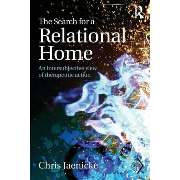 Psychoanalytic Inquiry Book The Search for a Relational Home: An Intersubjective View of Therapeutic Action, (Paperback)