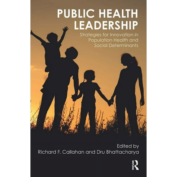 Public Health Leadership: Strategies for Innovation in Population Health and Social Determinants, (Paperback)