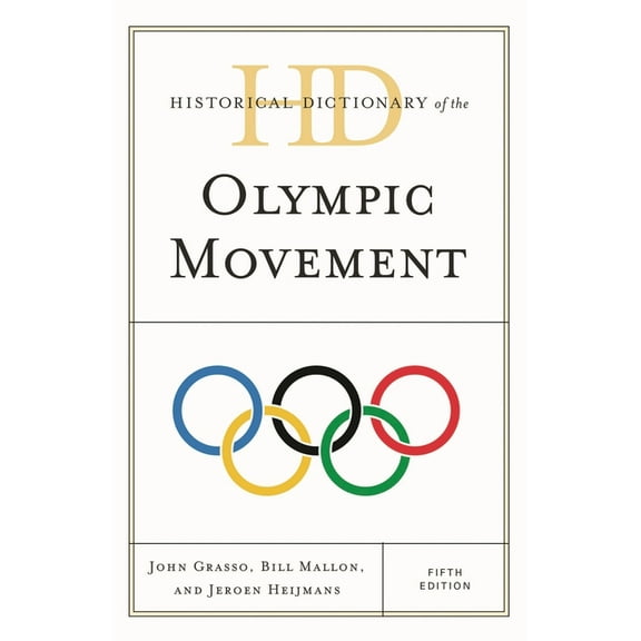Historical Dictionaries of Sports Historical Dictionary of the Olympic Movement, (Hardcover)