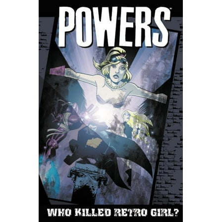 Powers Volume 1 : Who Killed Retro Girl? (New Printing)