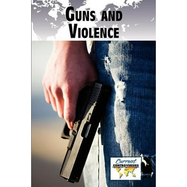 Current Controversies: Guns and Violence (Paperback)