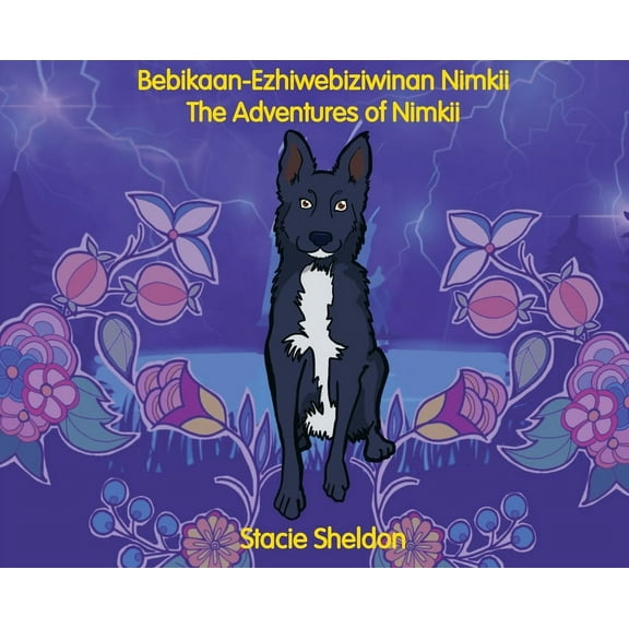 Bebikaan-Ezhiwebiziwinan Nimkii: The Adventures of Nimkii: The Adventures of Nimkii, (Hardcover)
