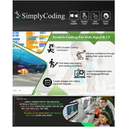 Simply Coding - Scratch Coding Course - Scratch Programming for Beginners - Learn to Code Games Activities and Projects in Scratch for Kids 6-12 Years Old