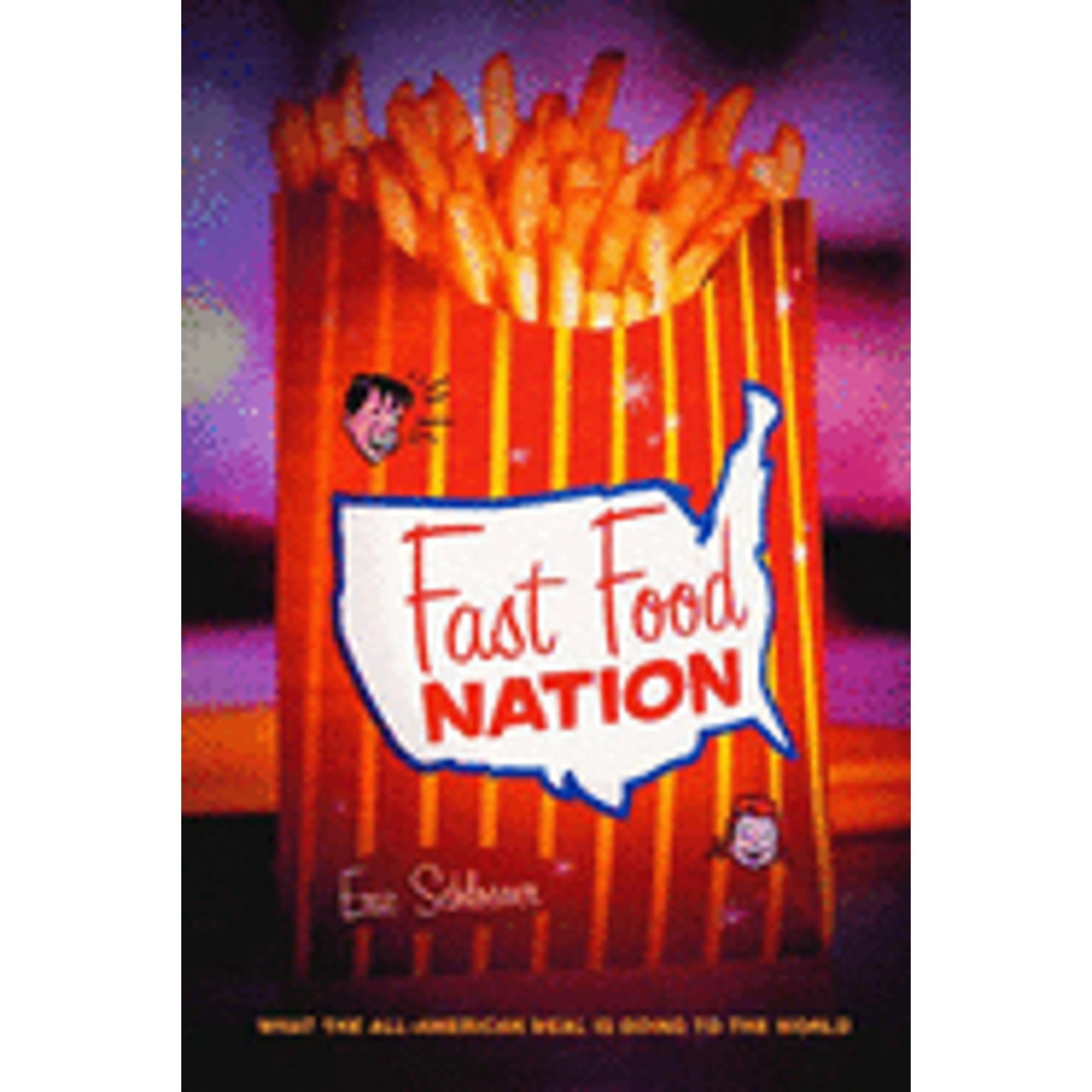 Fast Food Nation: The Dark Side of the All-American Meal