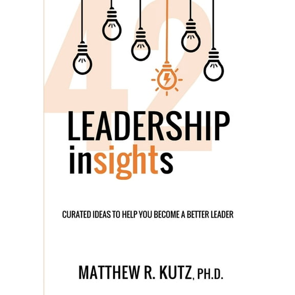 42 Leadership Insights: Curated Ideas to Help You Become a Better Leader, (Paperback)