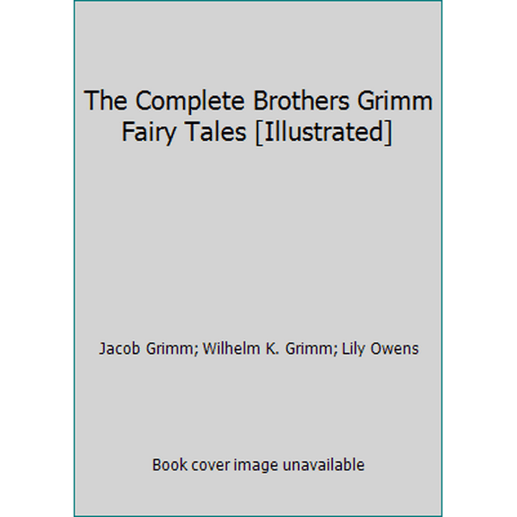 Pre-Owned The Complete Brothers Grimm Fairy Tales [Illustrated] (Hardcover) 0517336316 9780517336311