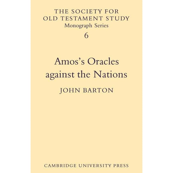Society for Old Testament Study Monograp Amos's Oracles Against the Nations, Book 6, (Paperback)