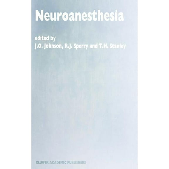Developments in Critical Care Medicine a Neuroanesthesia: Papers Presented at the 42nd Annual Postgraduate Course in Anesthesiology, February 1997, Book 32, (Hardcover)