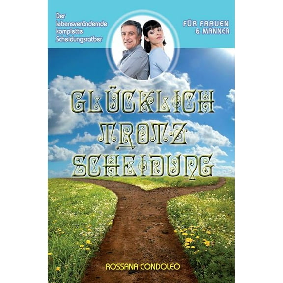 GlÃ¼cklich Trotz Scheidung: Der LebensverÃ¤ndernde, Komplette Scheidungsratgeber, (Hardcover)
