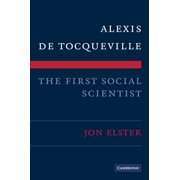 Alexis de Tocqueville, the First Social Scientist, (Paperback)