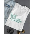 thumbnail image 3 of Just Breathe T-Shirt Women -SPIdeals Designs, Female x-Large, 3 of 4