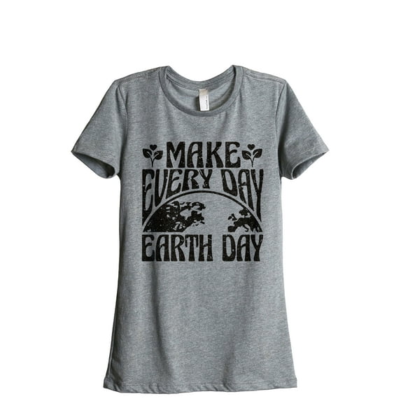 Make Every Day Earth Day Women's Fashion Relaxed T-Shirt Tee Heather Grey Medium