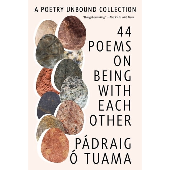 44 Poems on Being with Each Other: A Poetry Unbound Collection, (Paperback)