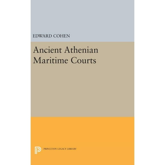 Princeton Legacy Library Ancient Athenian Maritime Courts, Book 1323, (Hardcover)