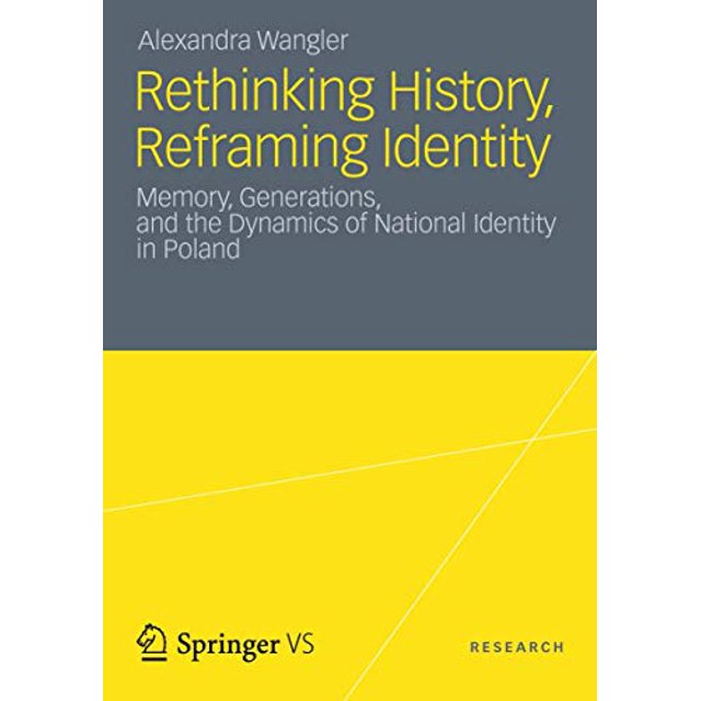 Rethinking History, Reframing Identity: Memory, Generations, and the Dynamics of National Identity in Poland