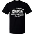 thumbnail image 2 of OXI T-Shirt - You Find It Offensive?, Basic Casual T-Shirt for Men's and Women Fleece T-Shirt Short Sleeve - Black Small, 2 of 3